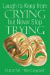 Laugh to Keep from Crying but Never... - Bild 1