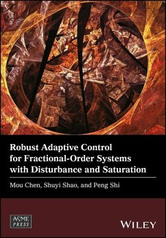 Robust Adaptive Control for Fractional-Order Systems with Disturbance and Saturation (eBook, PDF) - Chen, Mou; Shao, Shuyi; Shi, Peng