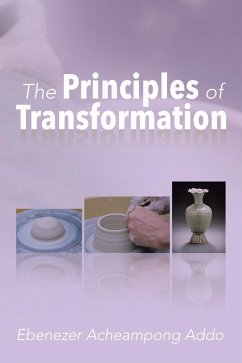 The Principles of Transformation (eBook, ePUB) - Addo, Ebenezer Acheampong