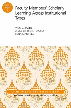 Faculty Members' Scholarly Learning Across Institutional Types (eBook, ePUB) - Baker, Vicki L.; Terosky, Aimee Lapointe; Martinez, Edna
