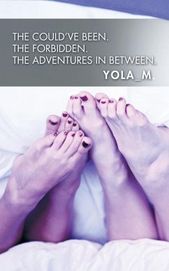 The Could'Ve Been. the Forbidden. the Adventures in Between. (eBook, ePUB) - Yola_M