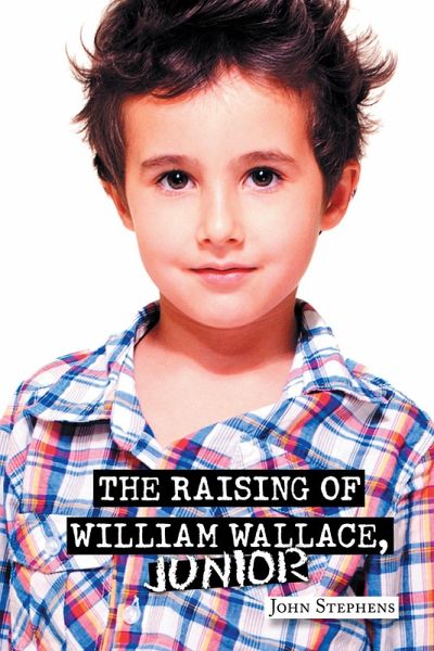The Raising of William Wallace, Junior (eBook, ePUB) The Raising of William Wallace, Junior (eBook, ePUB)