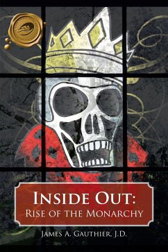 Inside Out: Rise of the Monarchy (eBook, ePUB) - Gauthier J. D., James A.