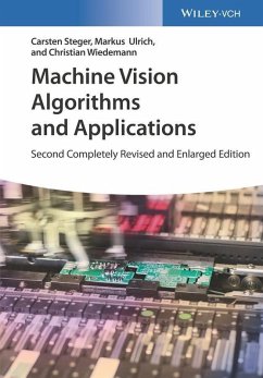 Machine Vision Algorithms and Applications (eBook, ePUB) - Steger, Carsten; Ulrich, Markus; Wiedemann, Christian