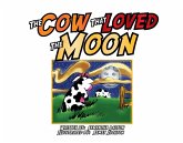 The Cow That Loved the Moon (eBook, ePUB) The Cow That Loved the Moon (eBook, ePUB)