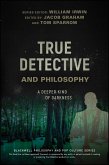 True Detective and Philosophy (eBook, ePUB)