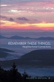 Remember These Things: Neighborhood Connections (eBook, ePUB)