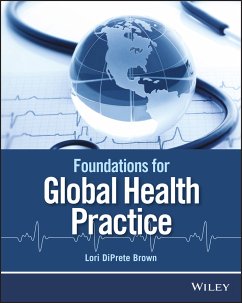 Foundations for Global Health Practice (eBook, PDF) - DiPrete Brown, Lori