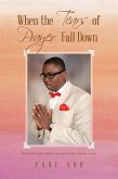 When the Tears of Prayer Fall Down (eBook, ePUB)