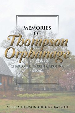 Memories of Thompson Orphanage (eBook, ePUB) - Batson, Stella Henson Griggs