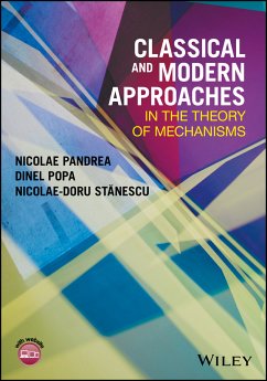 Classical and Modern Approaches in the Theory of Mechanisms (eBook, ePUB) - Pandrea, Nicolae; Popa, Dinel; Stanescu, Nicolae-Doru