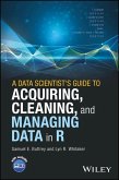 A Data Scientist's Guide to Acquiring, Cleaning, and Managing Data in R (eBook, PDF)
