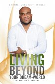 Living Beyond Your Dream-World (eBook, ePUB) Living Beyond Your Dream-World (eBook, ePUB)
