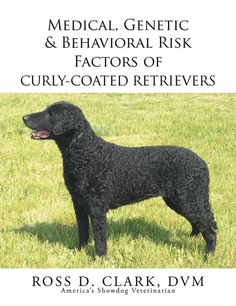 Medical, Genetic & Behavioral Risk Factors of Curly-Coated Retrievers (eBook, ePUB)