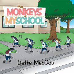 The Monkeys at My School (eBook, ePUB) - Maccoul, Liette