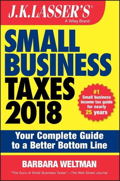 J.K. Lasser's Small Business Taxes 2018 (eBook, ePUB) J.K. Lasser's Small Business Taxes 2018 (eBook, ePUB)