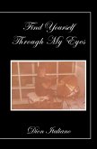 Find Yourself Through My Eyes (eBook, ePUB)