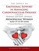The Impact of Emotional Support in Managing Cardiovascular Diseases Among Hispanic and Non -Hispanic Menopausal Women Aged 55 to 84 Years (eBook, ePUB)