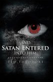 And Satan Entered into Him (eBook, ePUB)