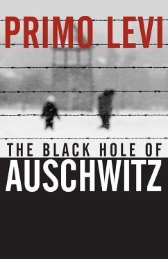 The Black Hole of Auschwitz (eBook, ePUB) - Levi, Primo
