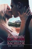 The Romantic Escapades of an Adventurous Bachelor (eBook, ePUB)