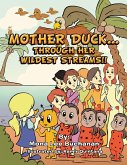 MOTHER DUCK...THROUGH HER WILDEST STREAMS!! (eBook, ePUB)