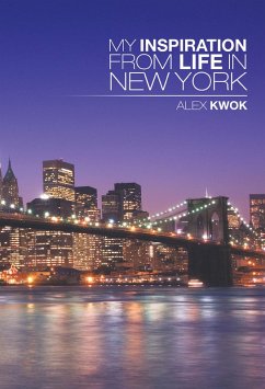 My Inspiration from Life in New York (eBook, ePUB) - Kwok, Alex