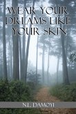 Wear Your Dreams Like Your Skin (eBook, ePUB)