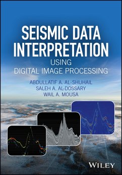 Seismic Data Interpretation using Digital Image Processing (eBook, PDF) - Al-Shuhail, Abdullatif A.; Al-Dossary, Saleh A.; Mousa, Wail A.