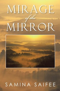 Mirage of the Mirror (eBook, ePUB) - Saifee, Samina