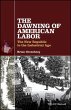 The Dawning of American Labor (eBook,... - Bild 1
