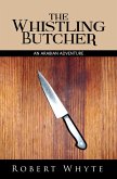 The Whistling Butcher (eBook, ePUB) The Whistling Butcher (eBook, ePUB)