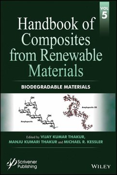 Handbook of Composites from Renewable Materials, Volume 5, Biodegradable Materials (eBook, ePUB) - Thakur, Vijay Kumar; Thakur, Manju Kumari; Kessler, Michael R.