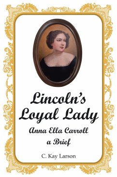 Lincoln'S Loyal Lady (eBook, ePUB) - Larson, C. Kay