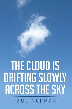 Cover The Cloud Is Drifting Slowly Across the Sky (eBook, ePUB)