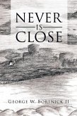 Never Is Close (eBook, ePUB)