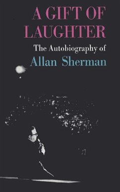 A Gift of Laughter, the autobiography of Allan Sherman (eBook, ePUB) - Sherman, Allan