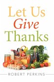 Let Us Give Thanks (eBook, ePUB)