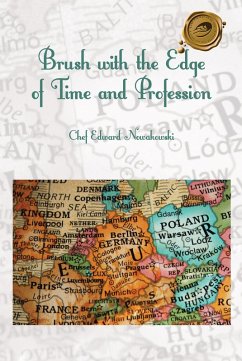 Brush with the Edge of Time and Profession (eBook, ePUB) - Nowakowski, Chef Edward