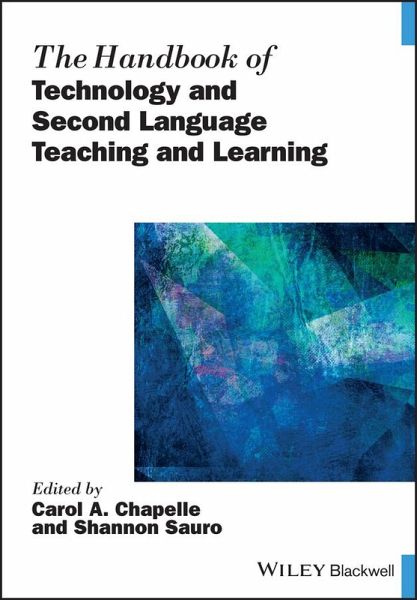 The Handbook of Technology and Second Language Teaching and Learning (eBook, PDF) The Handbook of Technology and Second Language Teaching and Learning (eBook, PDF)