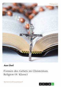 Formen des Gebets im Christentum. Religion (8. Klasse) (eBook, PDF)