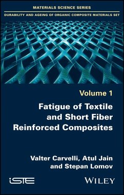 Fatigue of Textile and Short Fiber Reinforced Composites (eBook, ePUB) - Carvelli, Valter; Jain, Atul; Lomov, Stepan