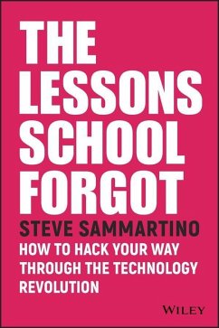 The Lessons School Forgot (eBook, PDF) - Sammartino, Steve