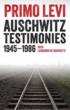 Auschwitz Testimonies (eBook, ePUB) - Levi, Primo; De Benedetti, Leonardo