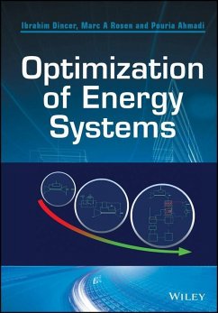 Optimization of Energy Systems (eBook, ePUB) - Dinçer, Ibrahim; Rosen, Marc A.; Ahmadi, Pouria
