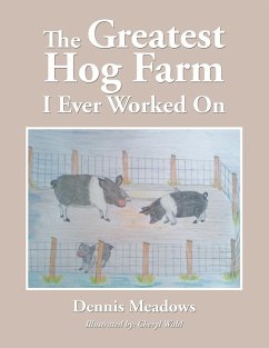 The Greatest Hog Farm I Ever Worked On (eBook, ePUB) - Meadows, Dennis