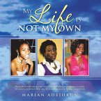 My Life Is Not My Own (eBook, ePUB)