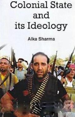 Colonial State And Its Ideology (eBook, ePUB) - Sharma, Alka