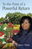 To the Point of a Powerful Return (eBook, ePUB)