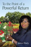 To the Point of a Powerful Return (eBook, ePUB) To the Point of a Powerful Return (eBook, ePUB)